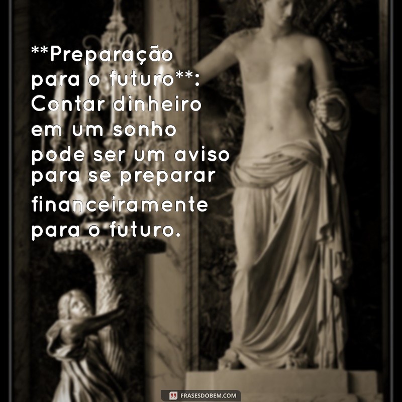 Descubra o Significado de Sonhar Contando Dinheiro: Interpretações e Simbolismos 