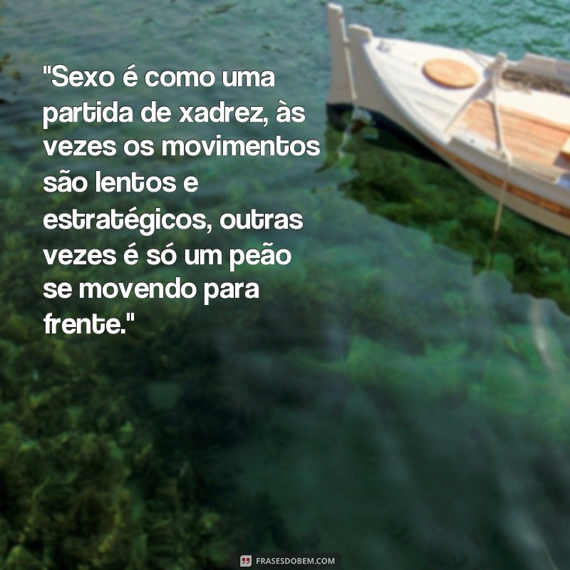 frases de sexo engraçadas 