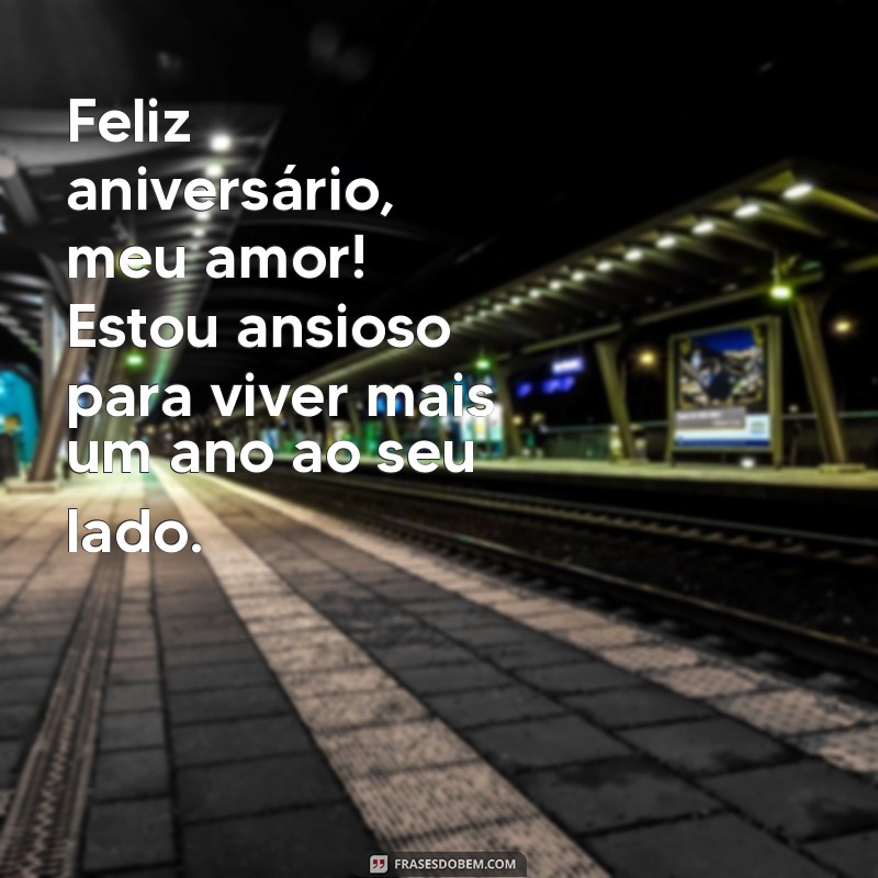 As Melhores Frases de Feliz Aniversário para Encantar Seu Amor 