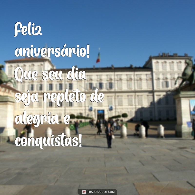 feliz aniversario homem Feliz aniversário! Que seu dia seja repleto de alegria e conquistas!