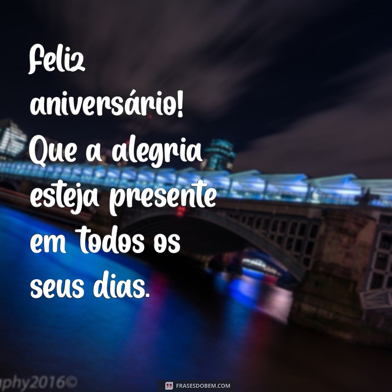 Mensagens e Frases Inspiradoras para Desejar um Feliz Aniversário ao Homem Especial da Sua Vida 