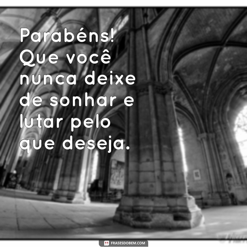 Mensagens e Frases Inspiradoras para Desejar um Feliz Aniversário ao Homem Especial da Sua Vida 