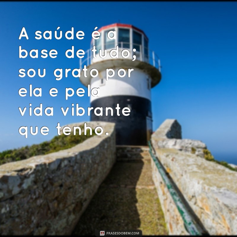 10 Mensagens Inspiradoras de Gratidão pela Saúde para Compartilhar 