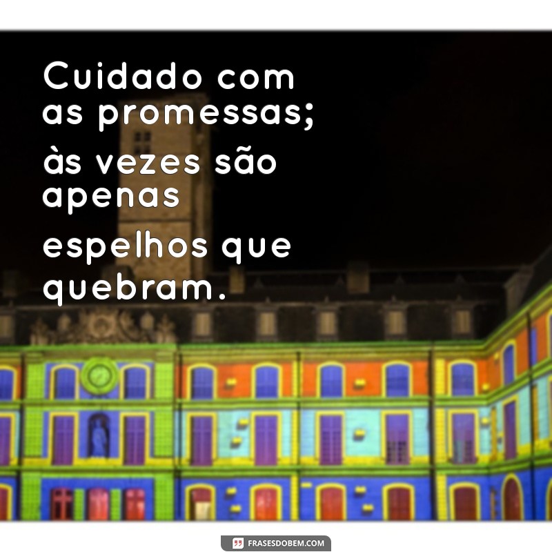 Indiretas Poderosas para Expor a Falsidade: Frases que Fazem Refletir 