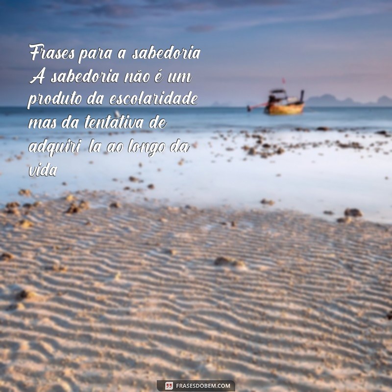 Frases Inspiradoras para a Sua Vida: Motive-se Todos os Dias 