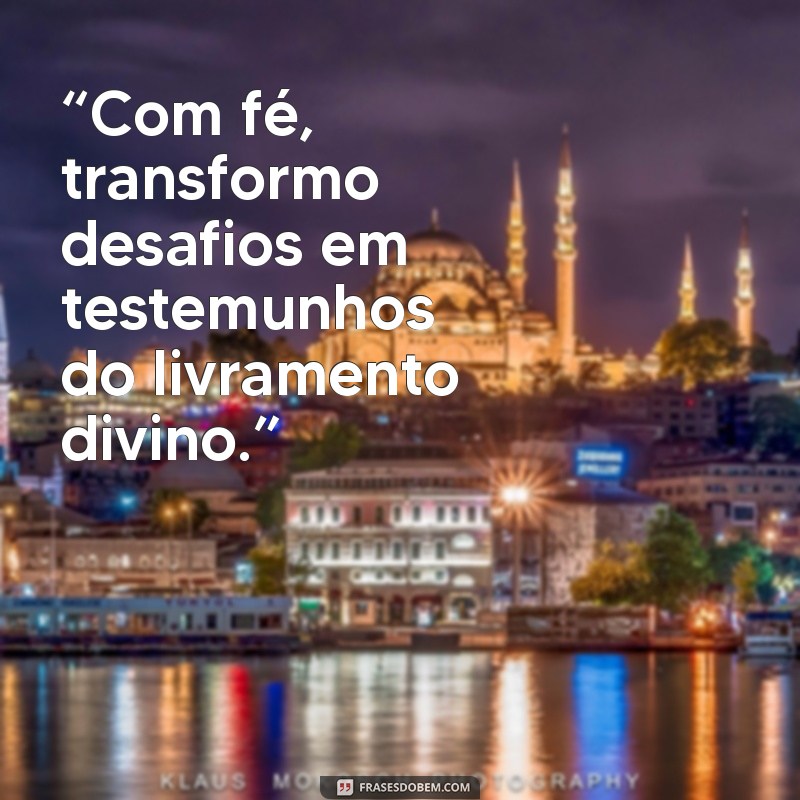 Como o Livramento de Deus Transforma Vidas: Testemunhos e Reflexões 