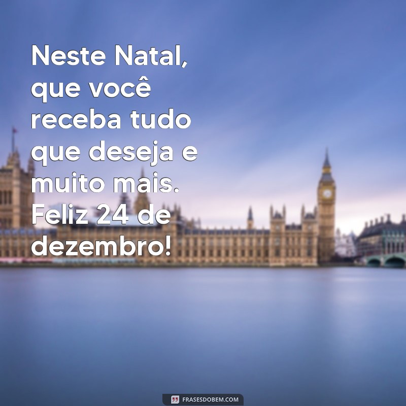 Mensagem Inspiradora para o Dia 24 de Dezembro: Celebre o Espírito Natalino 