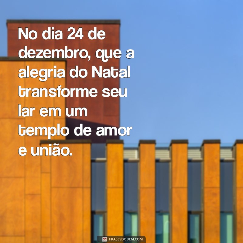 Mensagem Inspiradora para o Dia 24 de Dezembro: Celebre o Espírito Natalino 