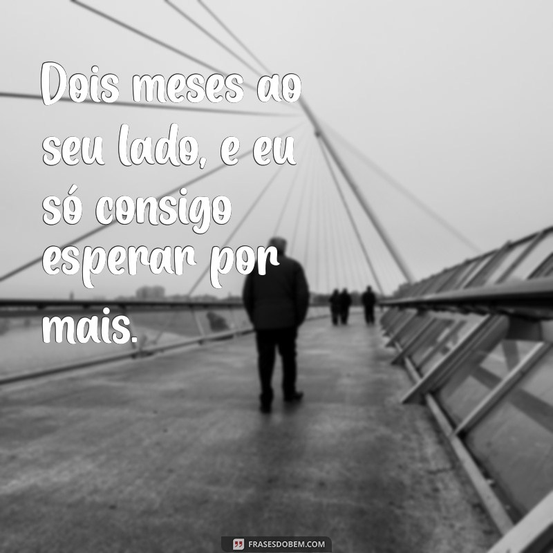 Como Navegar em um Relacionamento de Ficante: Dicas para 2 Meses de Conexão 