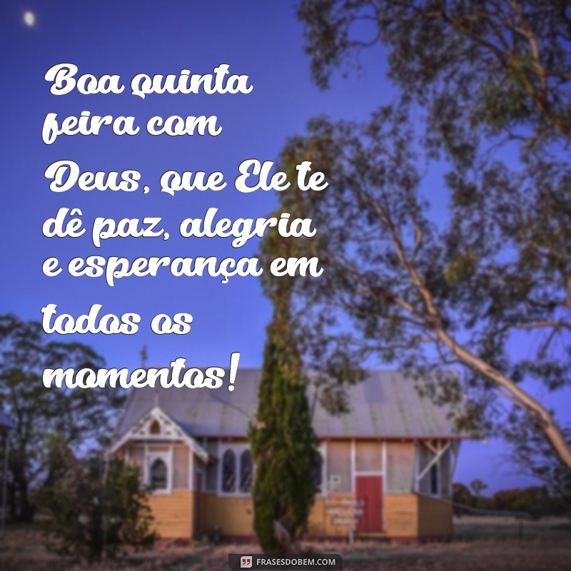 Tenha uma quinta-feira abençoada com Deus: confira as melhores frases para inspirar seu dia! 