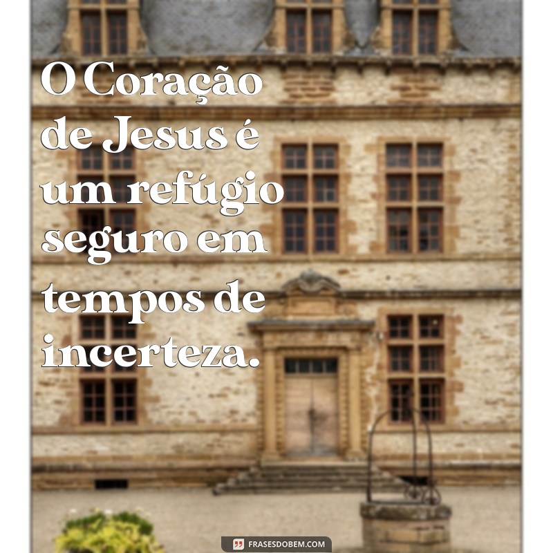 Descubra Mensagens Inspiradoras do Sagrado Coração de Jesus para Fortalecer sua Fé 