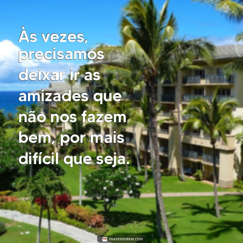 Como Lidar com a Decepção em Amizades: Mensagens que Expressam Seus Sentimentos 