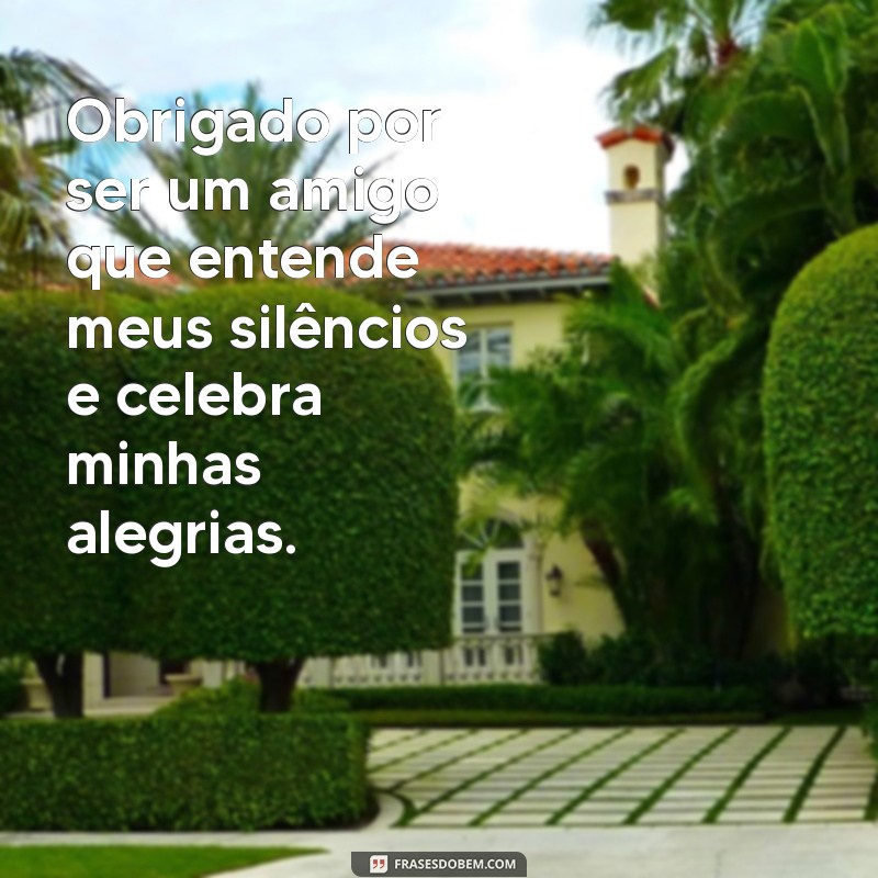 Como Agradecer a um Amigo: Frases e Mensagens Inspiradoras 