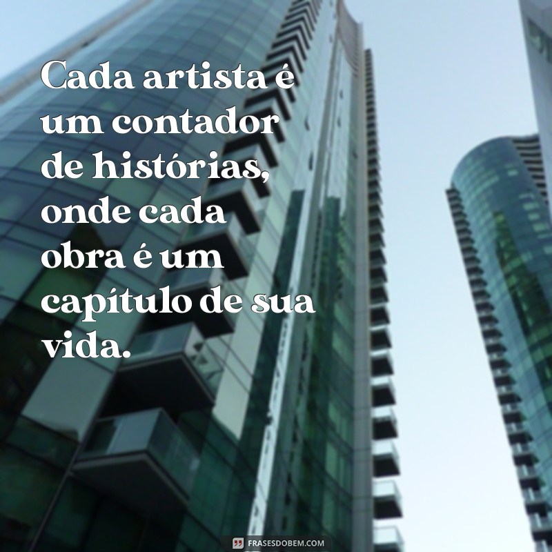 Descubra Inspirações: 50 Frases Impactantes sobre Artes para Criativos 