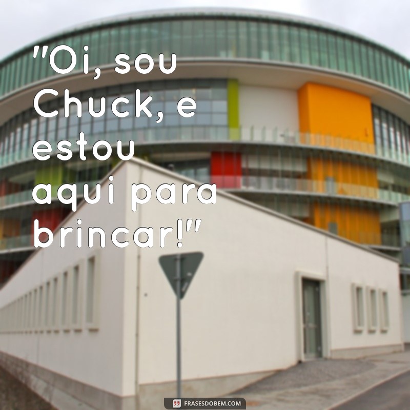 frases do chucky 