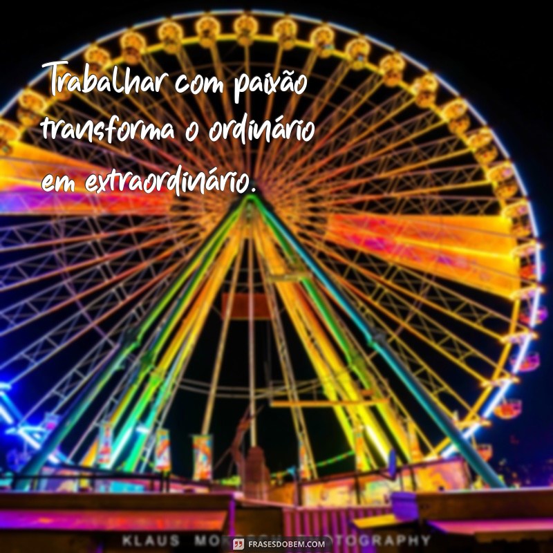 Frases Inspiradoras para Motivar Seu Dia de Trabalho 