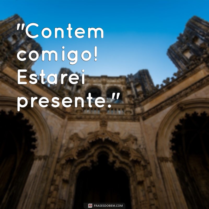 frases para confirmar presença 