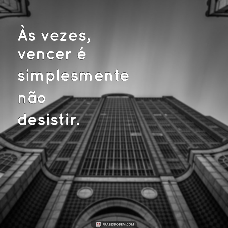 Frases Inspiradoras para Refletir sobre um Dia Vencido 