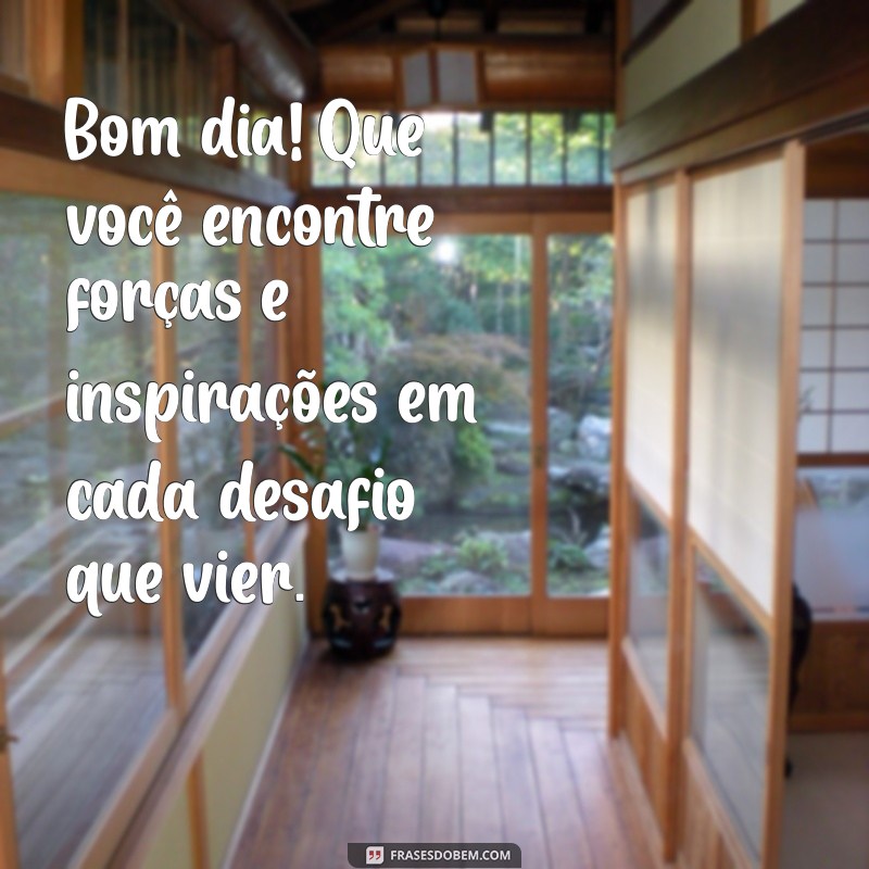 Frases Inspiradoras para Começar o Dia e a Semana com Energia Positiva 