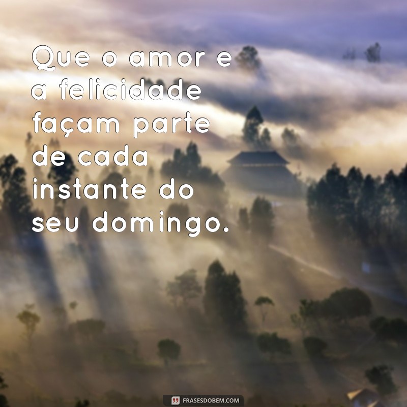 20 Frases Inspiradoras de Bom Dia para um Domingo Perfeito 