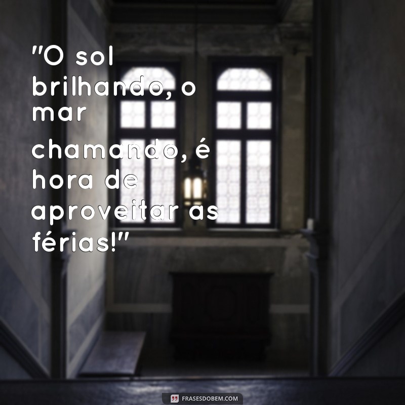 frases cheirinho de ferias 