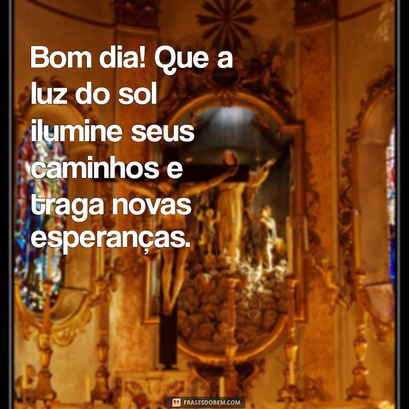 As Melhores Frases de Bom Dia para Inspirar seu Dia 