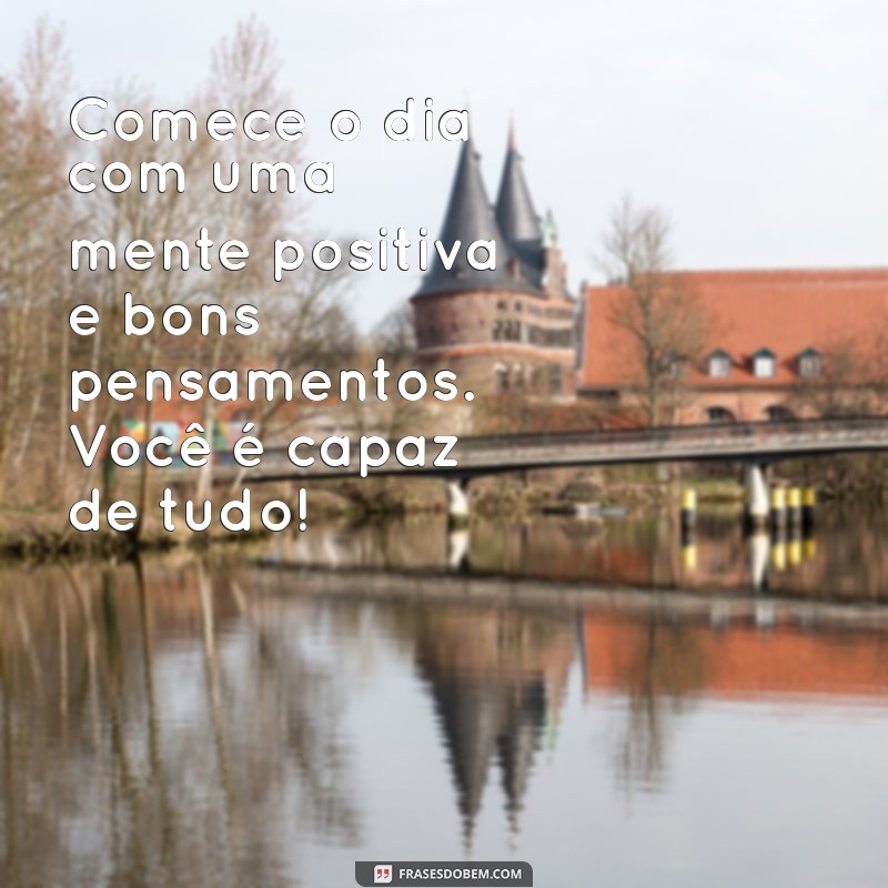 As Melhores Frases de Bom Dia para Inspirar seu Dia 