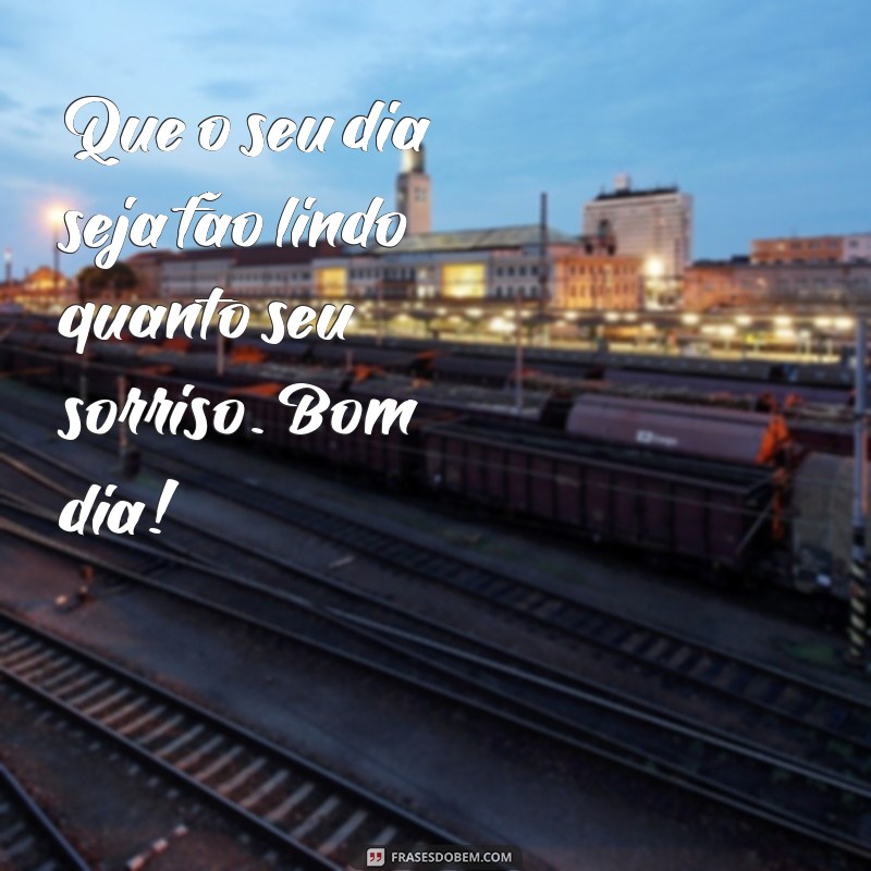 As Melhores Frases de Bom Dia para Inspirar seu Dia 