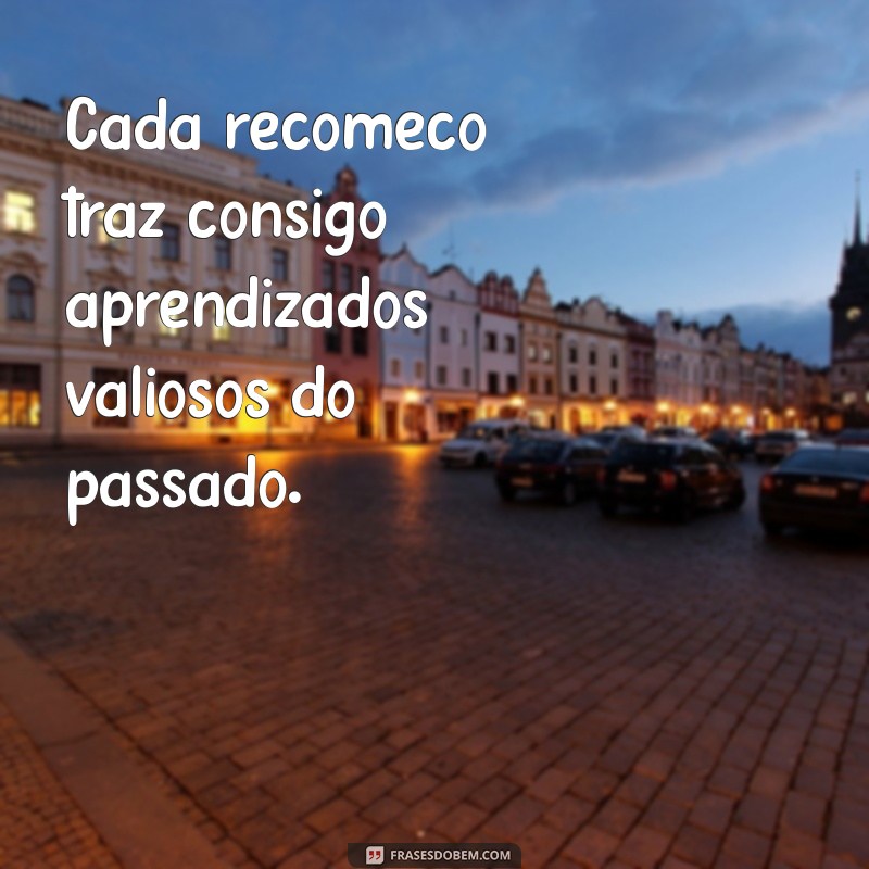 Frases Inspiradoras para Recomeçar a Vida com Esperança e Motivação 