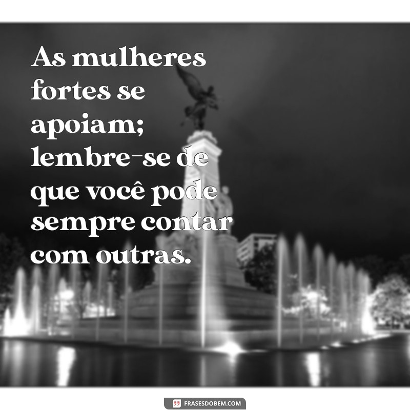 Empoderamento Feminino: Mensagens Inspiradoras para Mulheres Fortes 