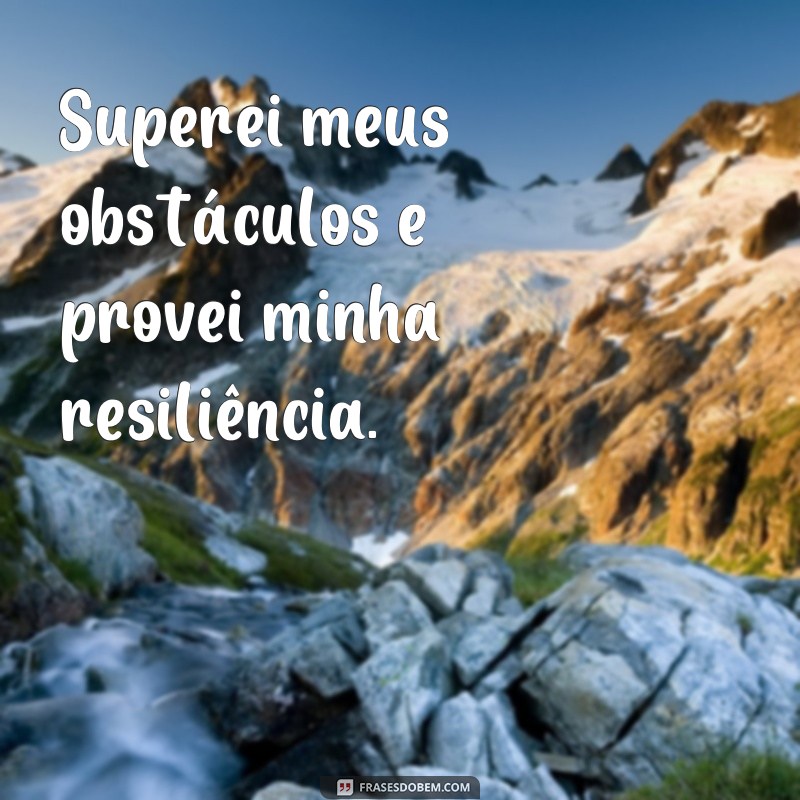 Descubra as melhores frases para superar seus desafios e alcançar suas metas 