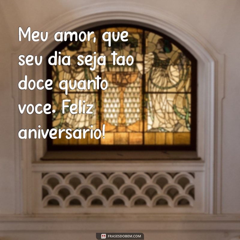 Mensagens Carinhosas para Desejar um Feliz Aniversário ao Seu Amor 