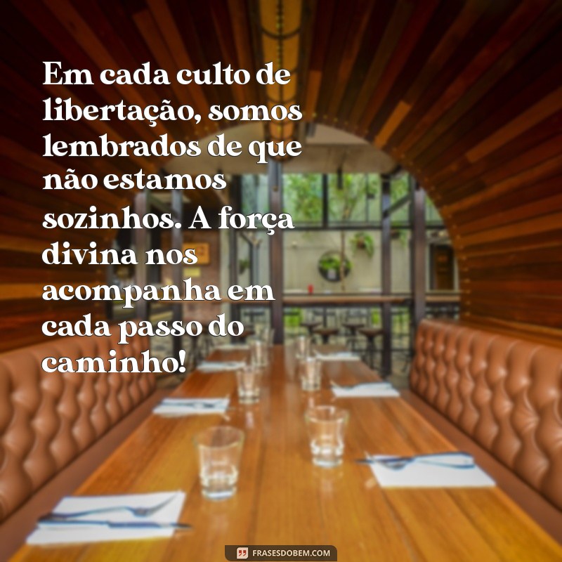 Mensagens Inspiradoras para Culto de Libertação e Cura: Transforme Sua Vida 