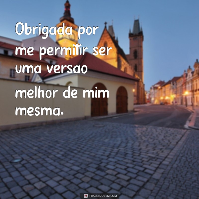 Como a Gratidão Transforma Relações: A Importância de Dizer Obrigada por Me Permitir 