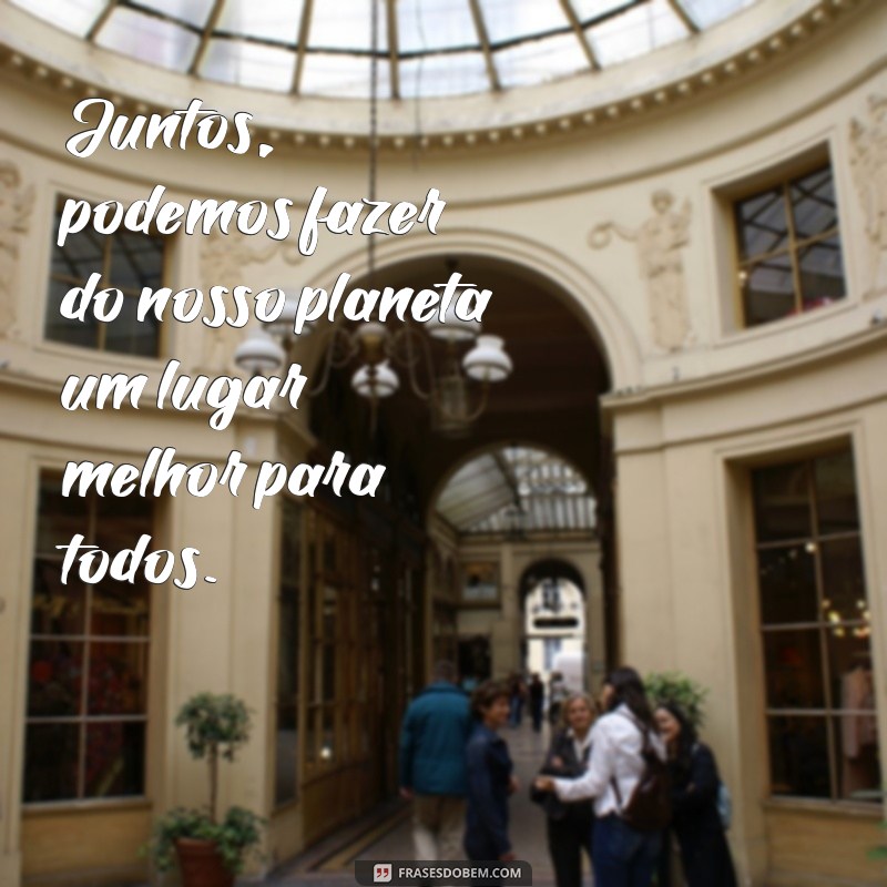 Frases Inspiradoras sobre Meio Ambiente para Educação Infantil 