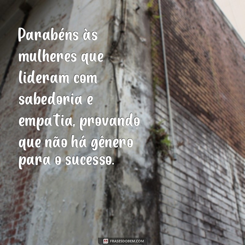 Descubra as melhores frases de parabéns para homenagear as mulheres 