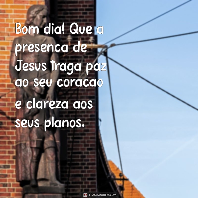 Mensagens Inspiradoras de Bom Dia com Cristo Jesus para Iluminar Seu Dia 