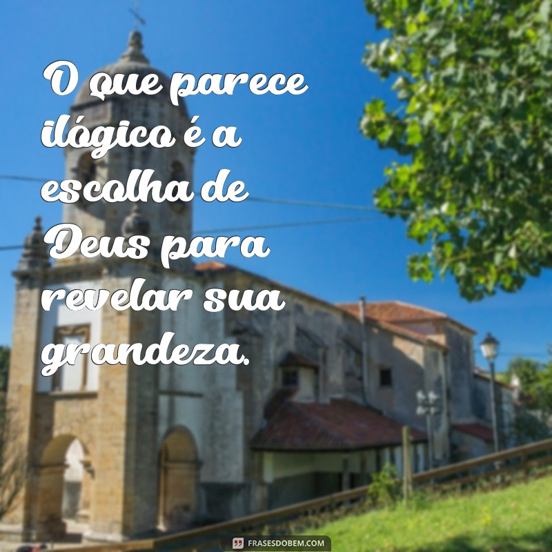 Como a Sabedoria Divina Transforma a Loucura em Poder: Entenda a Mensagem de 1 Coríntios 1:27 