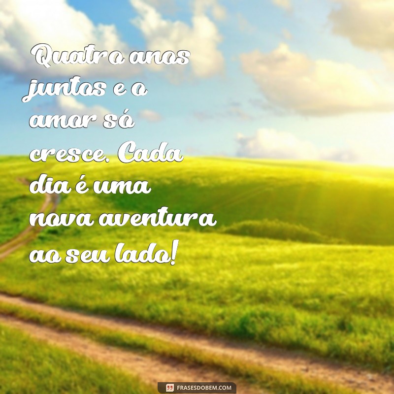 texto de 4 anos de casados Quatro anos juntos e o amor só cresce. Cada dia é uma nova aventura ao seu lado!