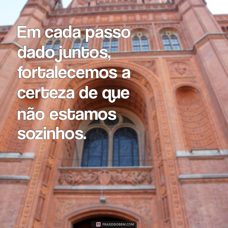 As Melhores Frases sobre Companheirismo para Inspirar Relações Verdadeiras 