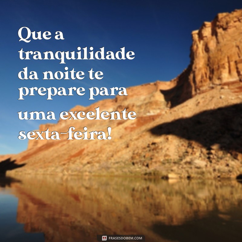 Frases Inspiradoras para Uma Boa Noite e uma Ótima Sexta-Feira 