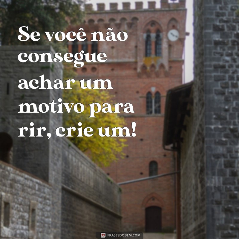 As Melhores Frases Engraçadas para Status que Vão Fazer Você Rir 