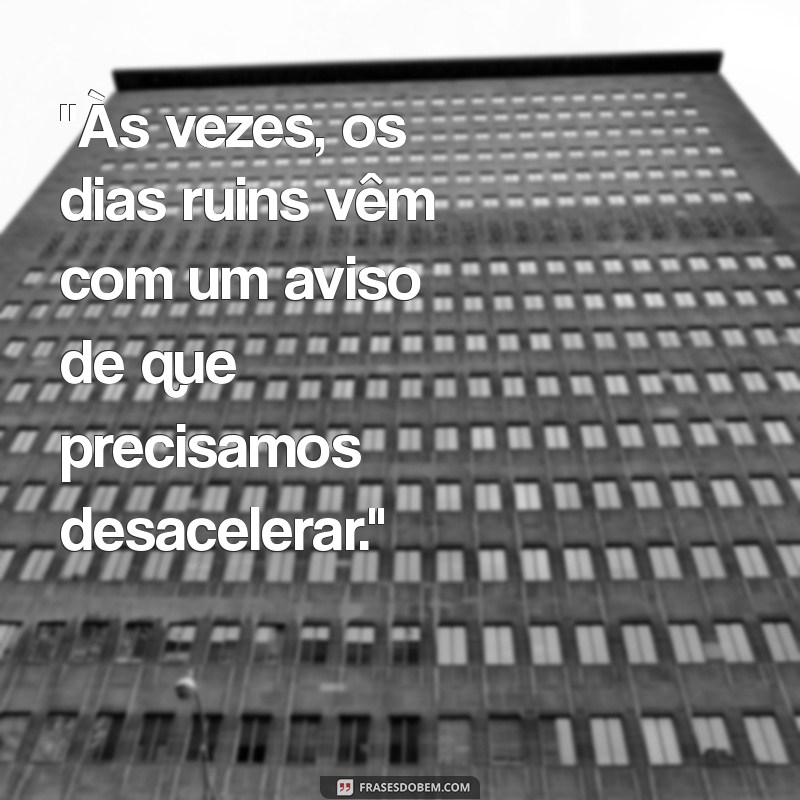 frases de dia ruim 