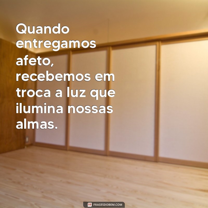 Frases Inspiradoras sobre Afeto: Cultive Amor e Conexões 