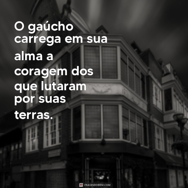 Frases Inspiradoras para Celebrar o Dia do Gaúcho 