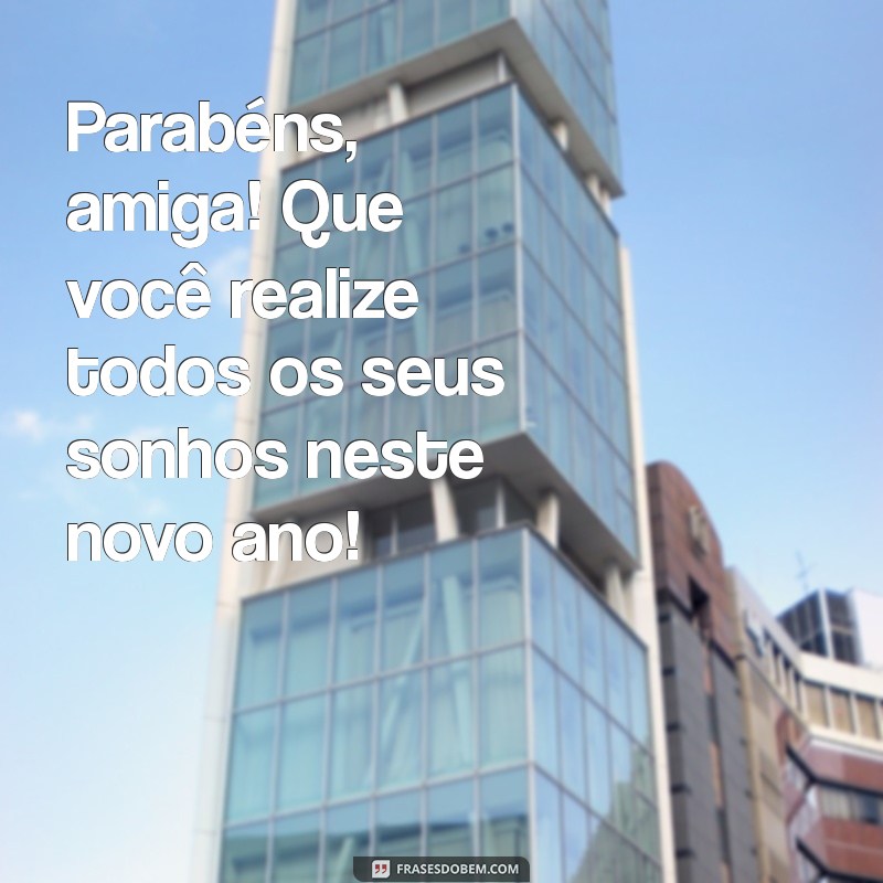 Mensagens Emocionantes para Celebrar o Aniversário da Sua Melhor Amiga 