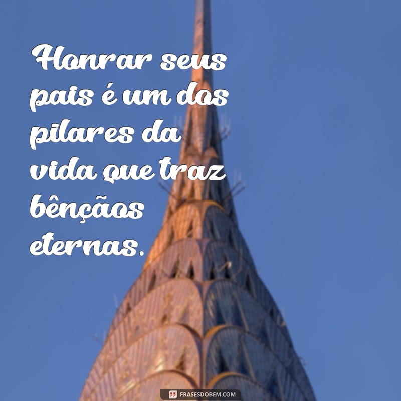 Frases Bíblicas Inspiradoras para Honrar Pai e Mãe 