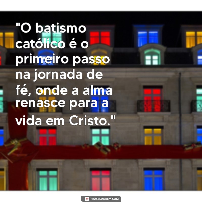 frases sobre batismo católico 