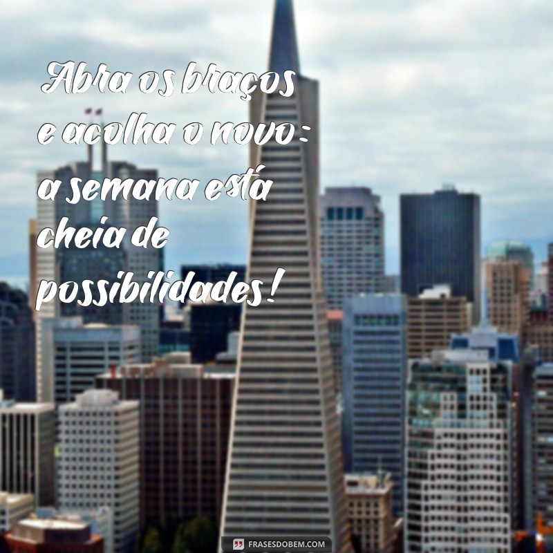 Frases Inspiradoras para Começar a Semana com Motivação 