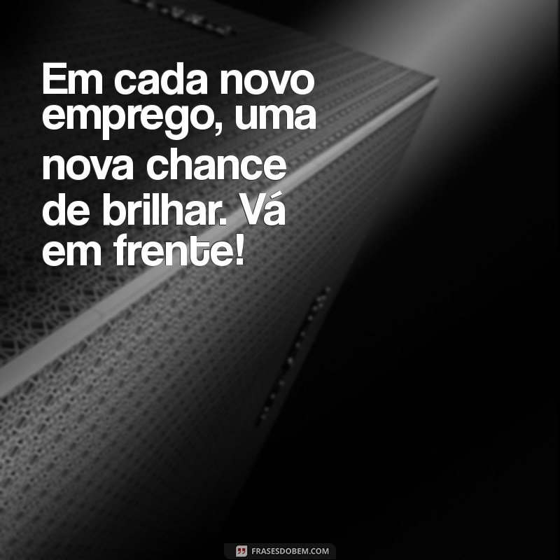 Mensagem de Boa Sorte e Sucesso para Novo Emprego: Inspire-se! 